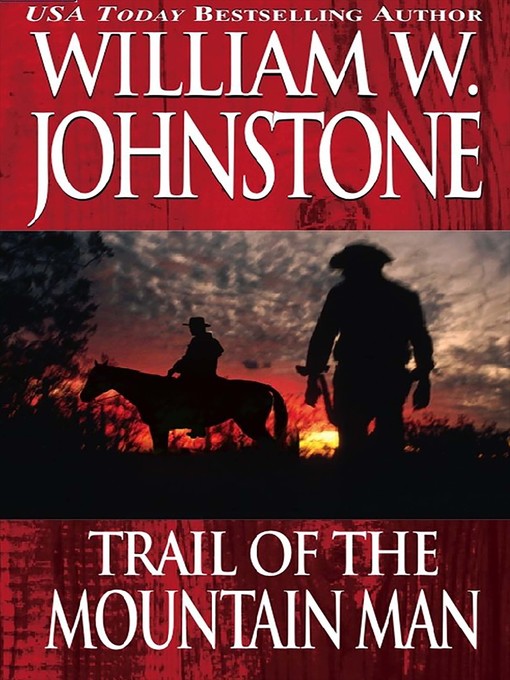 Title details for Trail of the Mountain Man by William W. Johnstone - Wait list